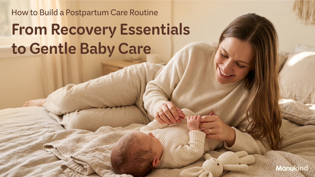 How to Build a Postpartum Care Routine: From Recovery Essentials to Gentle Baby Care